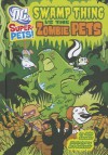 Swamp Thing Vs the Zombie Pets - John Sazaklis, Art Baltazar