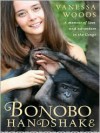 Bonobo Handshake: A Memoir of Love and Adventure in the Congo (MP3 Book) - Vanessa Woods, Justine Eyre