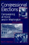 Congressional Elections: Campaigning At Home And In Washington - Paul S. Herrnson