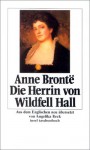 Die Herrin Von Wildfell Hall. Roman - Anne Brontë, Angelika Beck