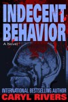 Indecent Behavior - Caryl Rivers