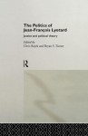 Politics of Jean-Francois Lyotard: Justice and Political Theory - Chris Rojek, Bryan S. Turner