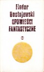 Opowieści fantastyczne - Fyodor Dostoyevsky, Maria Leśniewska