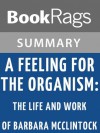 A Feeling for the Organism: The Life and Work of Barbara McClintock by Evelyn Fox Keller l Summary & Study Guide - BookRags