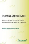 Plotting a True Course: Reflections on USAF Strategic Attack Theory and Doctrine the Post World War II Experience - William P. Head