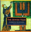 Jewish Year: Celebrating the Holidays - Barbara Rush