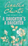 A Daughter's A Daughter - Mary Westmacott, Agatha Christie