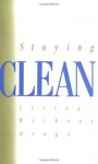 Staying Clean: Living Without Drugs - Anonymous, Hazelden Foundation