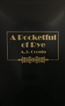 A Pocketful Of Rye - A.J. Cronin