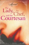 The Lady, the Chef, and the Courtesan - Marisol