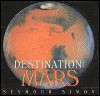 Destination, Mars - Seymour Simon