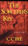 The Sorcerer's Key - Clayton Clifford Bye