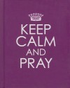 Hardcover - Keep Calm and Pray - Christian Art Gifts