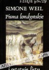 Pisma londyńskie i ostatnie listy - Simone Weil