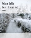 Ben - Liebe ist ...: Band II (German Edition) - Adora Belle