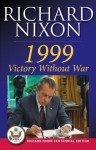 1999: Victory Without War - Richard M. Nixon