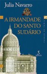 A Irmandade do Santo Sudário - Julia Navarro, Manuel Barreiros