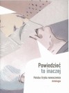 Powiedzieć to inaczej. Polska liryka nowoczesna. Antologia - Jerzy Borowczyk, Michał Larek