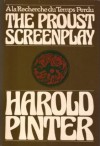 The Proust Screenplay: a la Recherche Du Temps Perdu - Harold Pinter