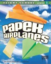 Paper Airplanes, Flight School Level 1 (Edge Books) - Christopher L. Harbo