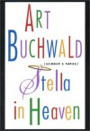 Stella in Heaven: Almost a Novel - Art Buchwald