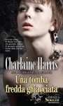 Una tomba fredda ghiacciata - Charlaine Harris