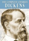 The Complete Charles Dickens Collection - Charles Dickens