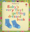 Baby's Very First Getting Dressed Book - Stella Baggott