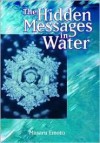 The Hidden Messages in Water - Masaru Emoto