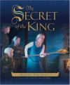 The Secret of the King - Rachel Ann Nunes