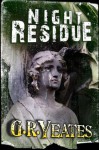 Night Residue - G.R. Yeates