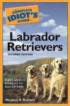 The Complete Idiot's Guide to Labrador Retrievers - Margaret H. Bonham