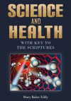 SCIENCE AND HEALTH - Mary Baker Eddy