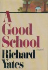 A Good School - Richard Yates