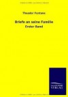 Briefe an seine Familie. Erster Band - Theodor Fontane