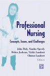 Professional Nursing: Concepts, Issues, and Challenges - John Daly