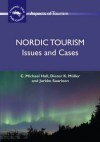 Nordic Tourism: Issues and Cases - C. Michael Hall, Jarkko Saarinen, Dieter K. Müller