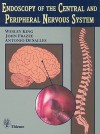 Endoscopy of the Central and Peripheral Nervous System - Wesley King, John Frazee, Antonio Desalles, John G. Frazee, Antonio A. F. DeSalles