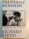 President Kennedy: Profile of Power - Richard Reeves