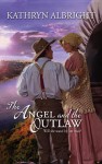 Angel and the Outlaw - Kathryn Albright