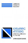 Explaining Attitudes: A Practical Approach to the Mind - Lynne Rudder Baker, Ernest Sosa, Jonathan Dancy