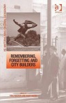 Remembering, Forgetting and City Builders - Tovi Fenster, Haim Yacobi