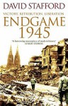 Endgame 1945: Victory, Retribution, Liberation - David Stafford