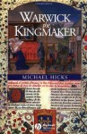 Warwick the Kingmaker - Michael Hicks