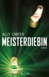 Meisterdiebin - Ally Carter, Alice Jakubeit