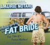 Autobiography of a Fat Bride: True Tales of a Pretend Adulthood - Laurie Notaro, Hillary Huber