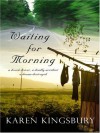 Waiting for Morning - Karen Kingsbury