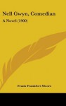 Nell Gwyn, Comedian: A Novel (1900) - Frank Frankfort Moore