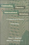 Contending Theories of International Relations - James E. Dougherty, Robert L. Pfaltzgraff