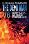 The Dead Man Vol 6: Colder Than Hell, Evil to Burn, and Streets of Blood - Lee Goldberg, William Rabkin, Lisa Klink, Anthony Neil Smith, Barry Napier